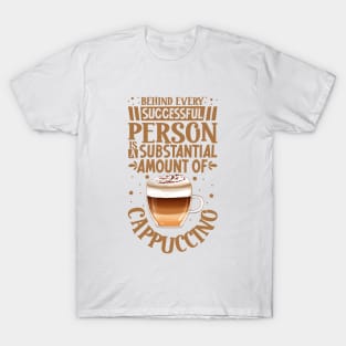 Successful only with Cappuccino T-Shirt